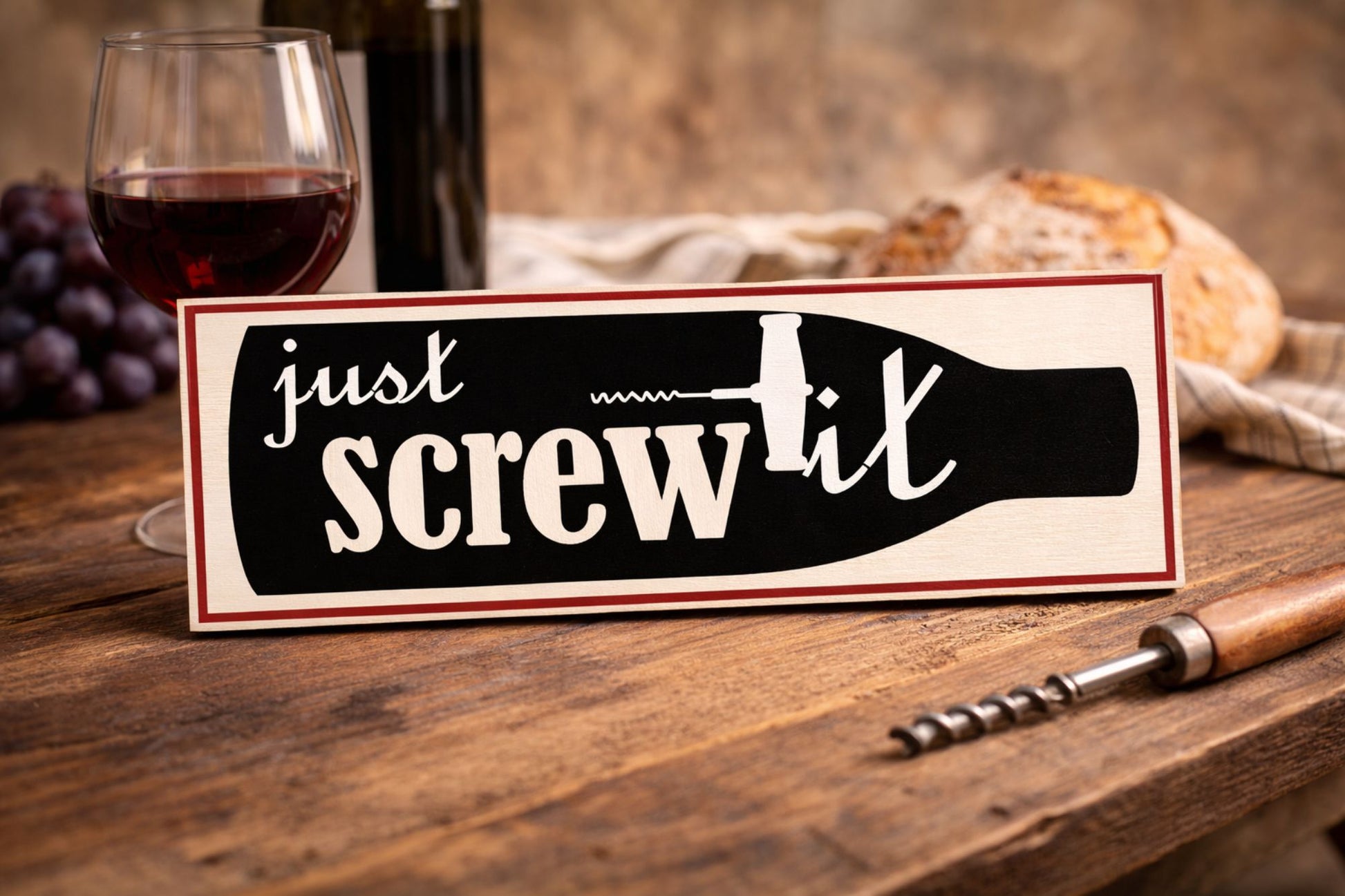 16x5 just screw it wine sign on rustic table with wine glass bottle corkscrew and grapes
