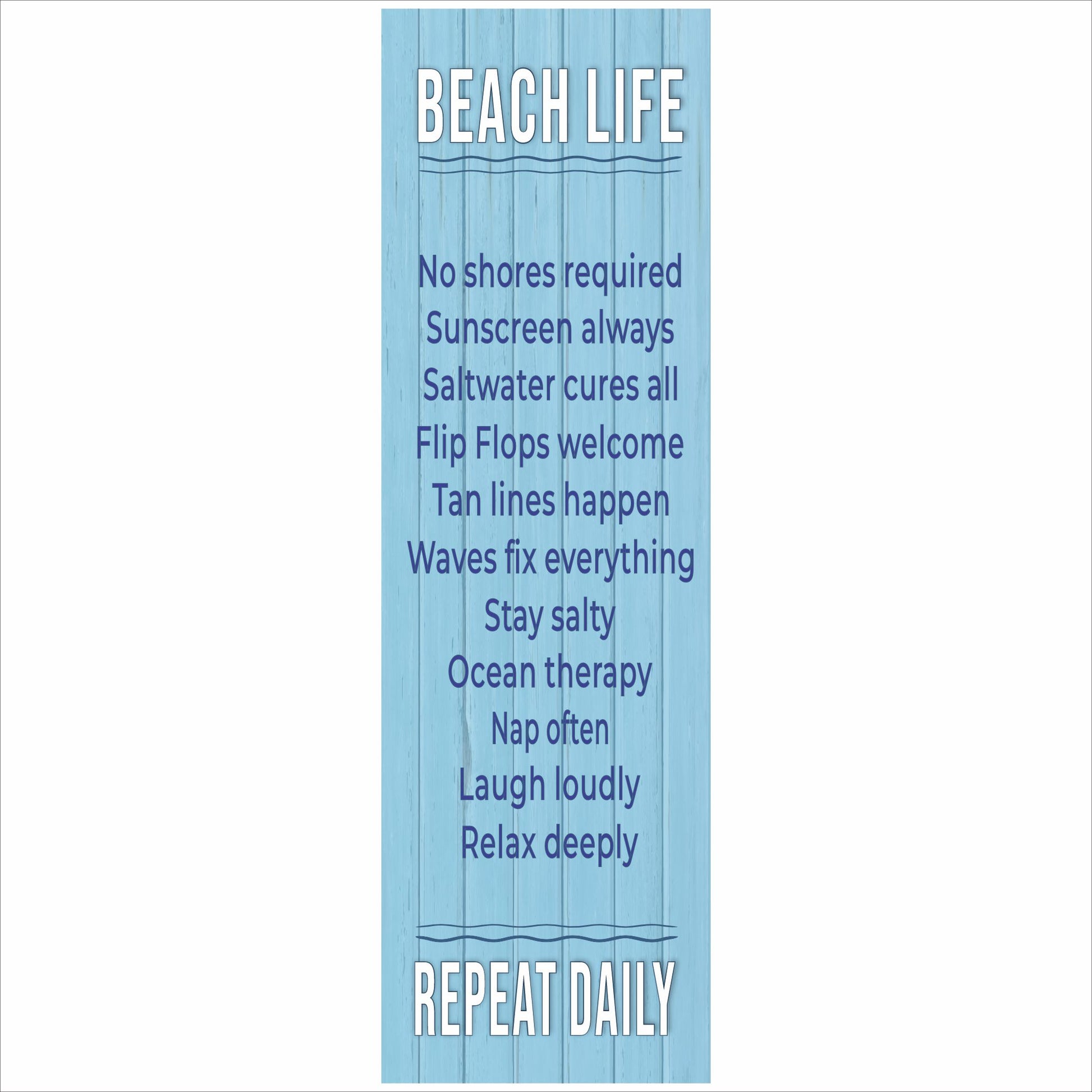 tall narrow beach life rules sign with blue wood background and coastal sayings