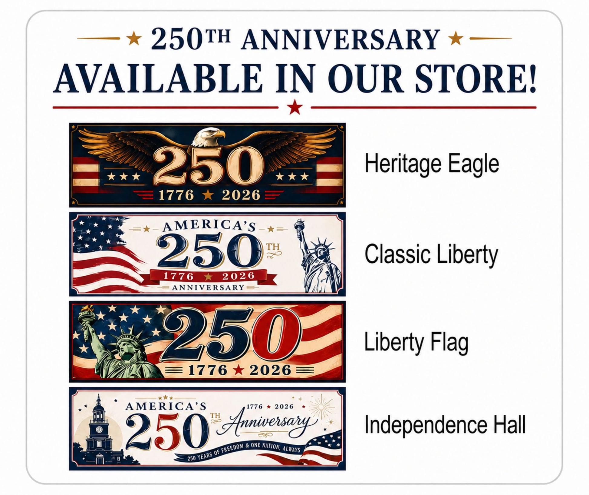 America 250 anniversary sign collection showing Heritage Eagle, Classic Liberty, Liberty Flag and Independence Hall designs