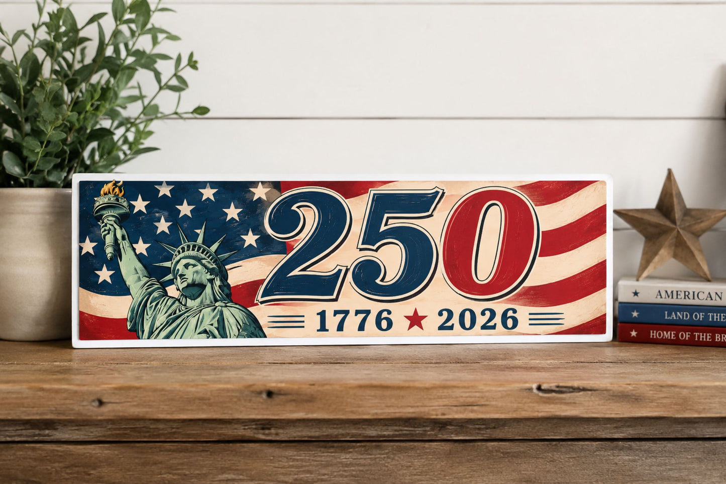 America 250 Liberty Flag commemorative sign displayed on a bookshelf with patriotic décor