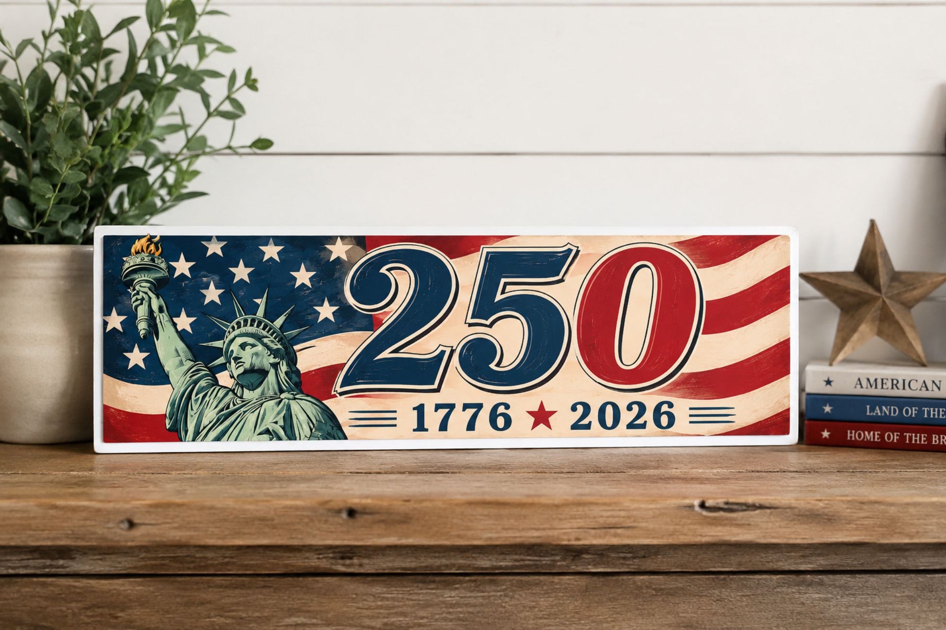 America 250 Liberty Flag commemorative sign displayed on a bookshelf with patriotic décor