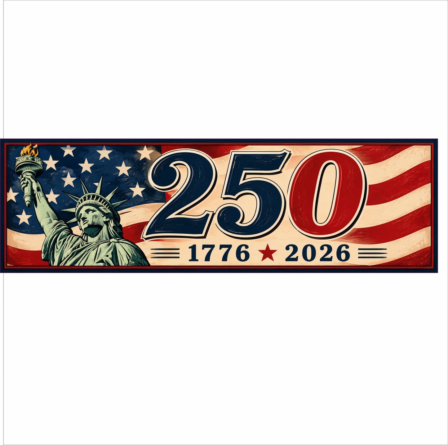 America 250 Liberty Flag anniversary sign featuring Statue of Liberty and American flag design