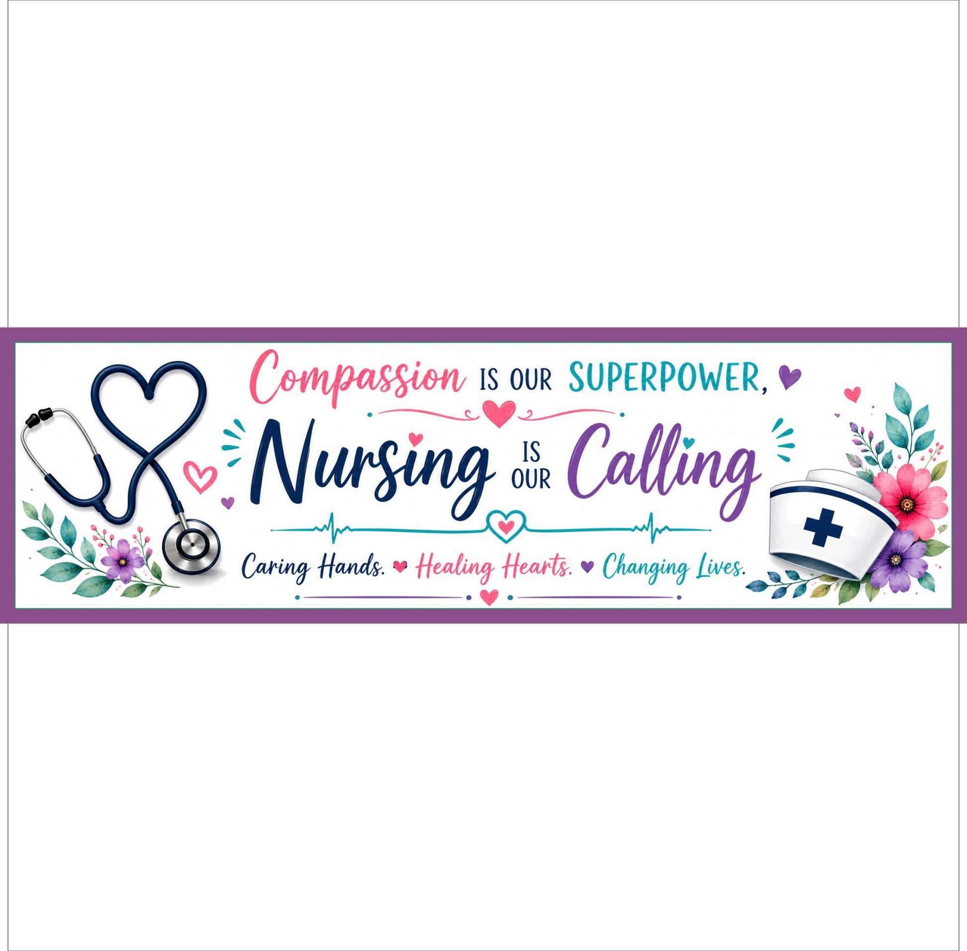 Nursing Is Our Calling nurse appreciation sign with stethoscope and floral design