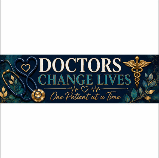 Doctors Change Lives One Patient at a Time medical office sign, 16 × 5
