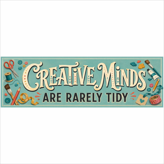Creative Minds Are Rarely Tidy sign with colorful scissors, brushes, pencils, buttons and craft supplies.