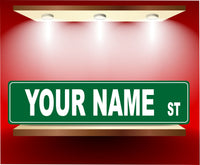 Custom street sign with green background and white lettering, personalized with your name.
