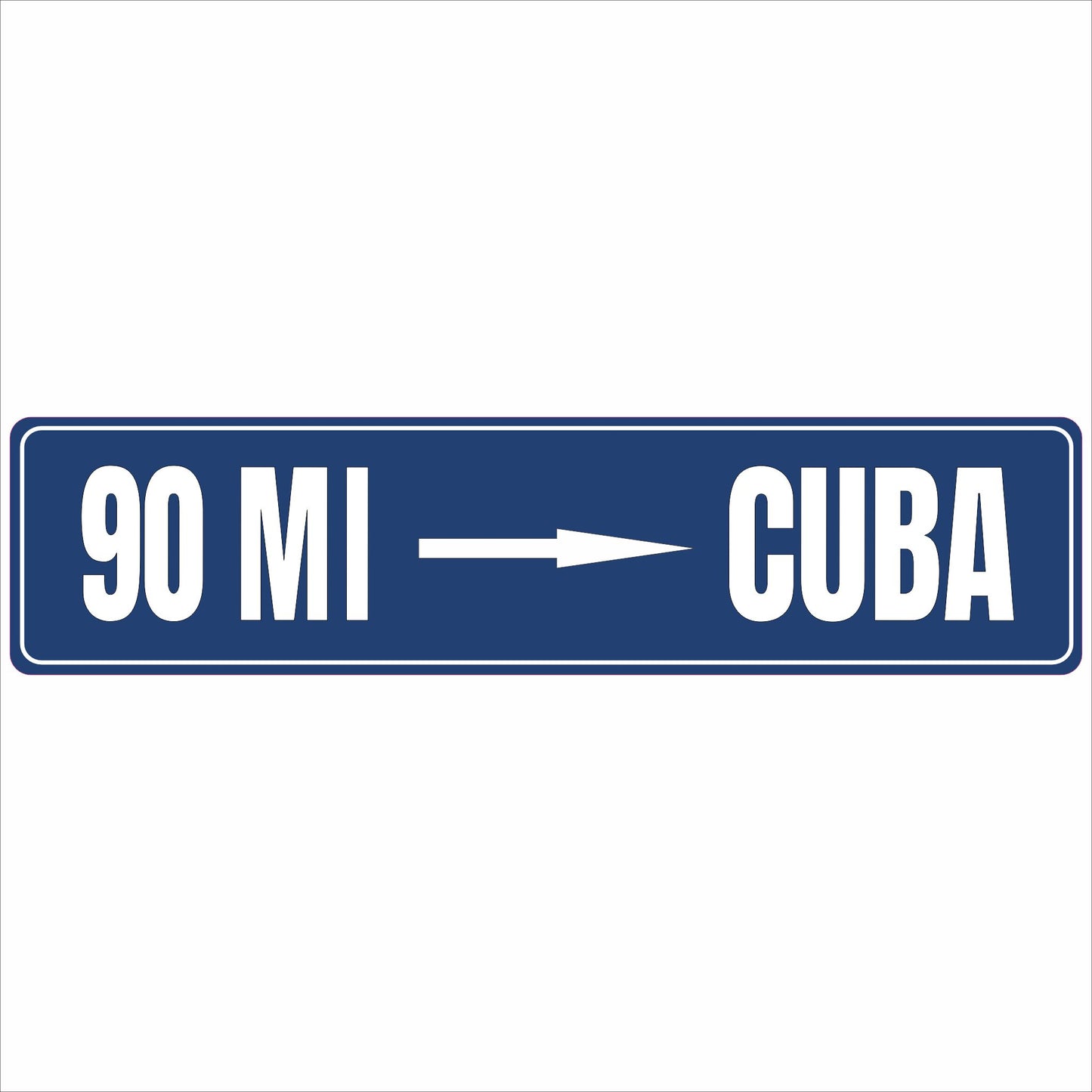 personalized 90 miles to cuba aluminum distance sign front view
