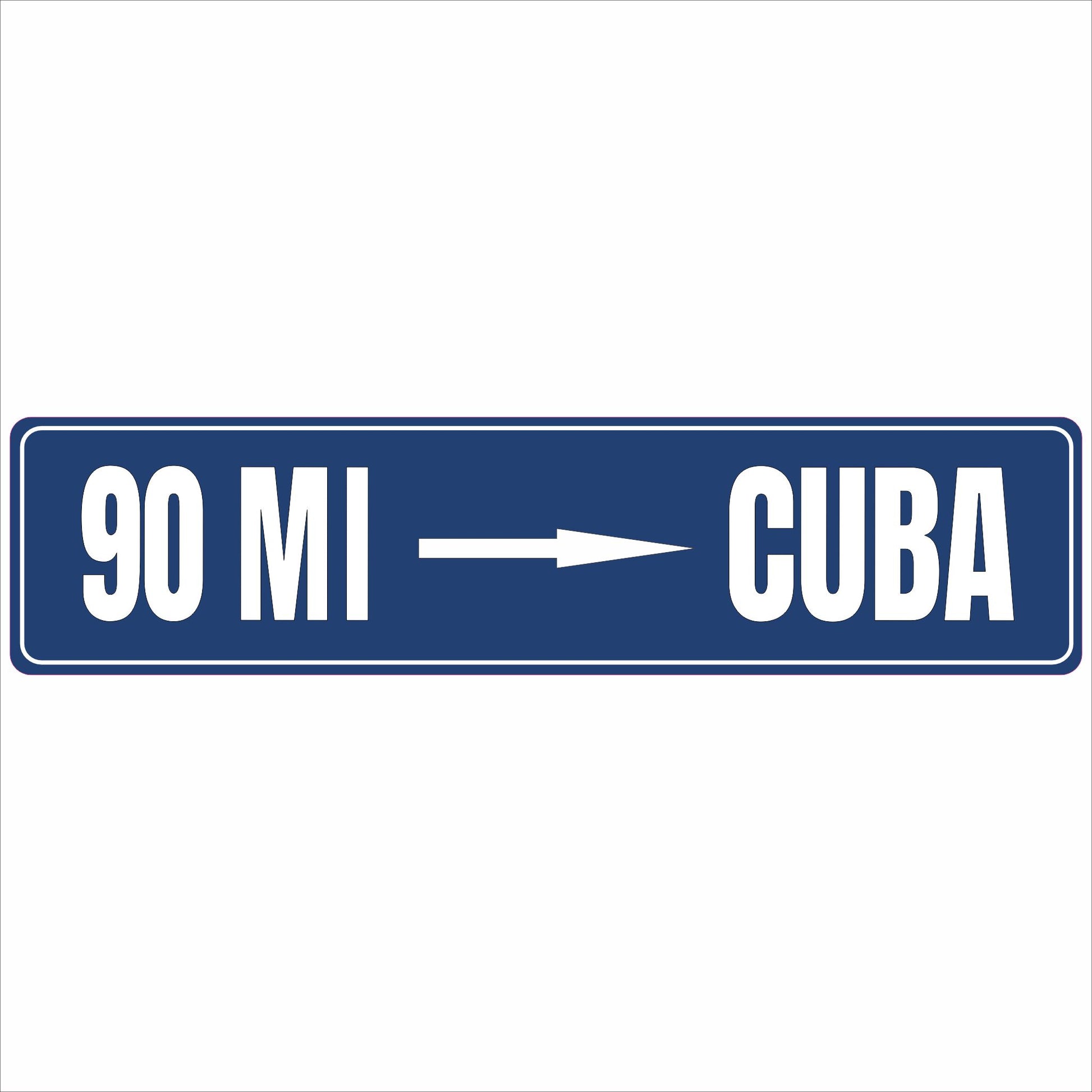 personalized 90 miles to cuba aluminum distance sign front view