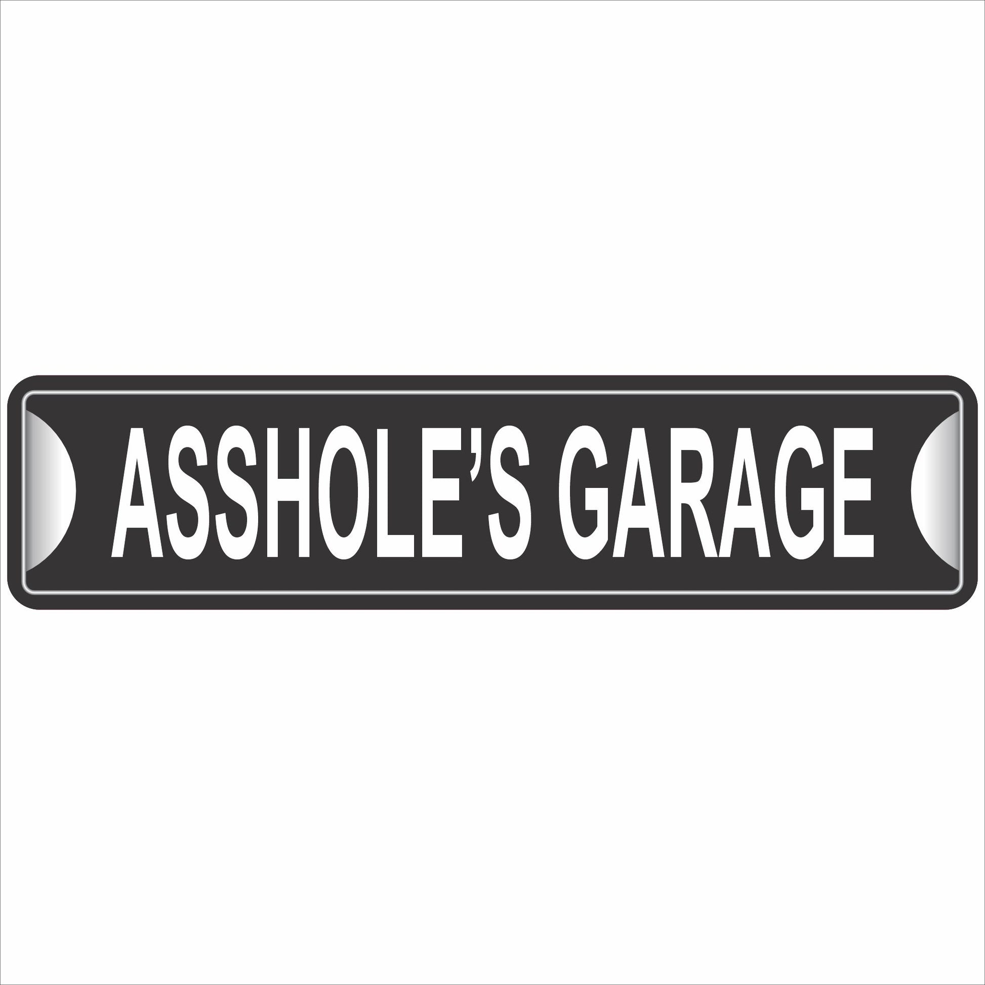 funny garage aluminum sign reading asshole’s garage