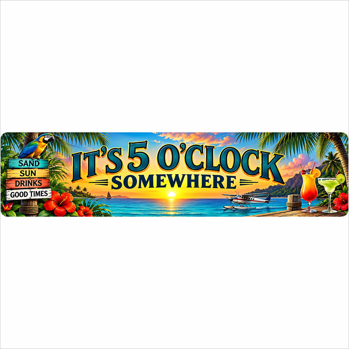 It’s 5 O’Clock Somewhere tropical aluminum bar sign with sunset beach, parrot, cocktails, seaplane, palm trees and hibiscus artwork.