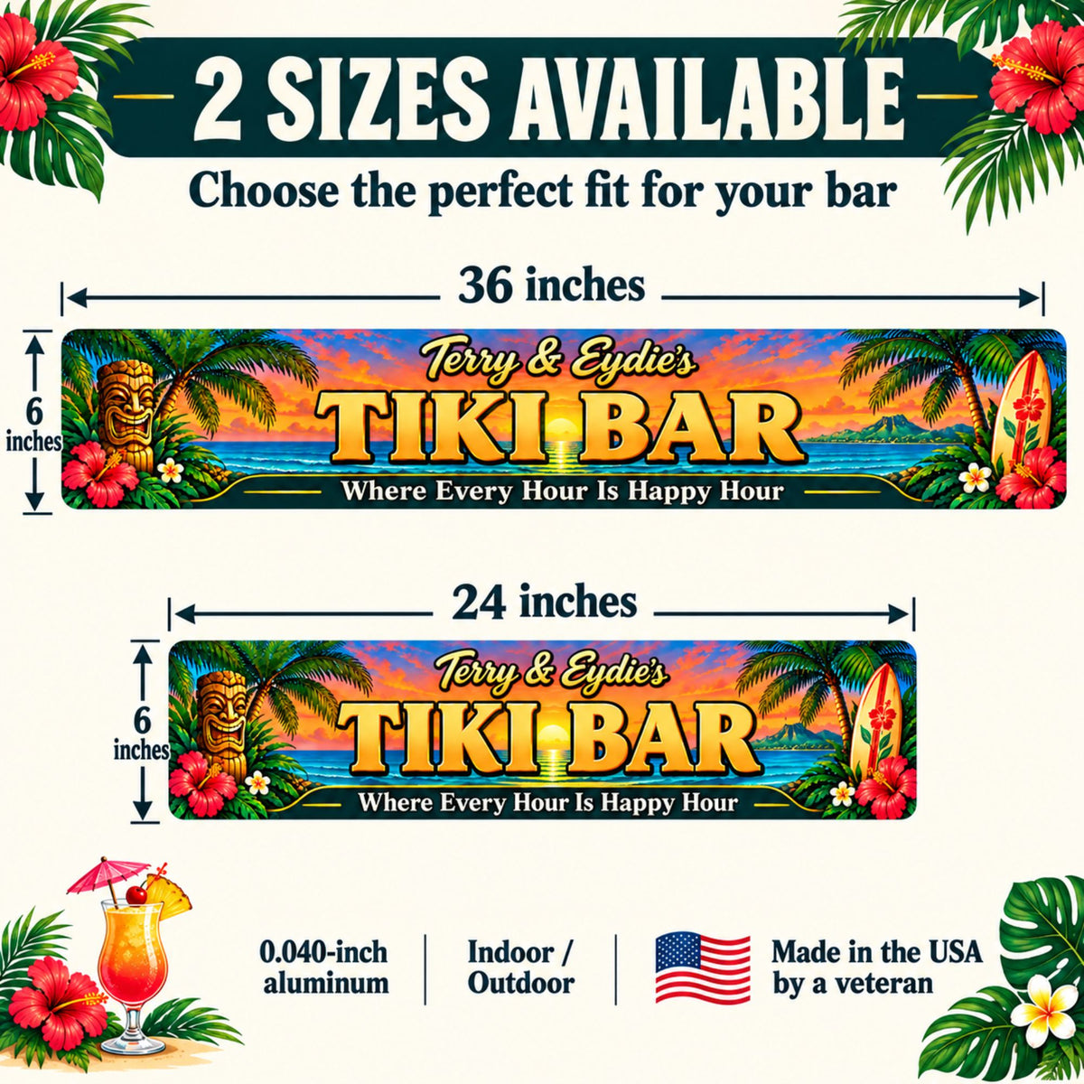 Personalized tiki bar sign in two sizes, 36 × 6 inches and 24 × 6 inches, made from 0.040-inch aluminum for indoor or outdoor display.