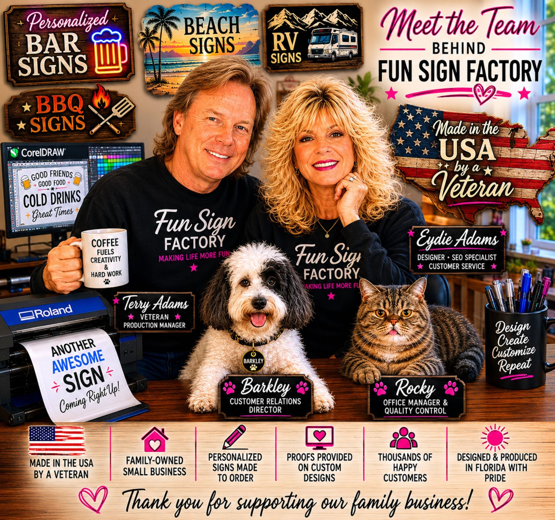 Meet the Fun Sign Factory team in Florida: Terry, a U.S. veteran who oversees production; Eydie, who handles design and customer service; Rocky, the quality-control cat; and Barkley, the customer-relations dog.
