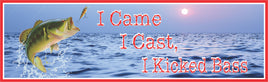  Came, I Cast, I Kicked Bass: Funny Fisherman Quote Sign