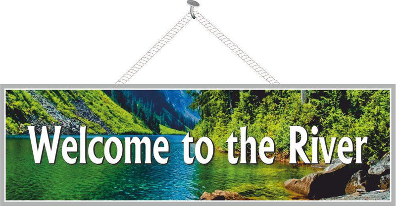 River Quotes | Welcome Signs| Fun Sign Factory