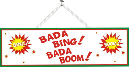 Bada Bing Bada Boom Funny Sign in Yellow & Red