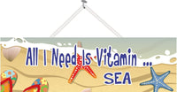 All I Need is Vitamin Sea Beach Sign with Flower Flip Flops, Seashell & Colorful Starfish