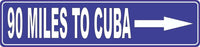 90 Miles to Cuba street sign in vibrant blue with directional arrow, perfect for home or office decor.