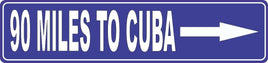 90 Miles to Cuba Street Sign: Blue Arrow Décor for Home/Office - Vibrant Décor Accent