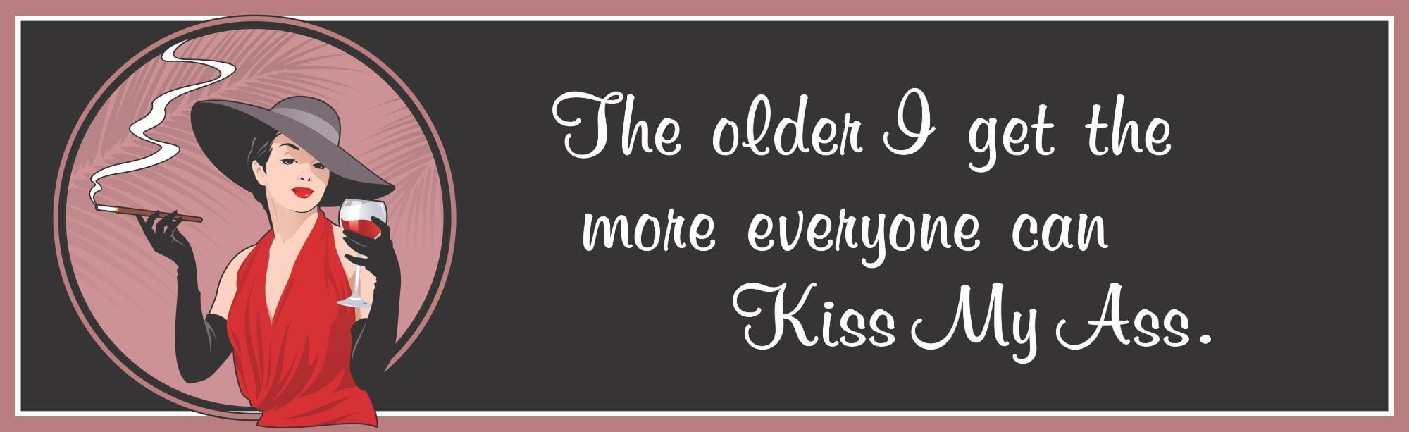 Very Funny Quotes | Womens Gifts| Fun Sign Factory, image size:2000x613