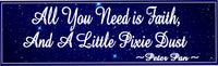All You Need is Faith and a Little Pixie Dust Inspirational Quote Sign with Stars