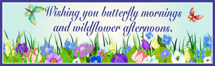 Wishing You Butterfly Mornings & Wildflower Afternoons Inspirational Sign with Nature Scene
