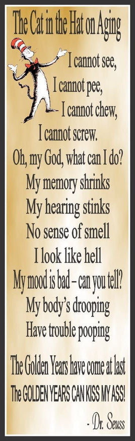 Aging Humor Sarcastic Sign with Cat in the Hat