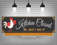Chicken Décor, Chicken Gifts for Chicken Lovers, Farmhouse Décor, Chicken Kitchen Gift, Kitchen Closed This Chick's Had It, Vinyl Sign…
