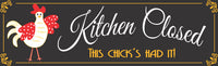Chicken Décor, Chicken Gifts for Chicken Lovers, Farmhouse Décor, Chicken Kitchen Gift, Kitchen Closed This Chick's Had It, Vinyl Sign…