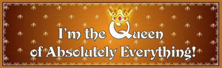 Queen of Everything Funny Sign with Crown