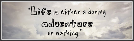 Life is Either a Daring Adventure or Nothing Quote Sign with Cloudy Sky