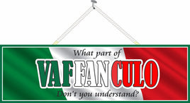 What Part of Vaffanculo Don't You Understand Funny and Crude Novelty Quote Sign with Italian Flag Background