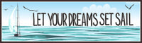 Inspirational coastal wall sign reading let your dreams set sail with sailboat illustration, ocean waves, and seabirds in a nautical beach scene