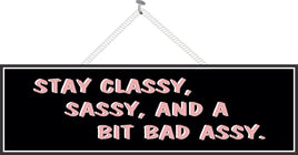 Stay Classy Funny Quote Sign for Women
