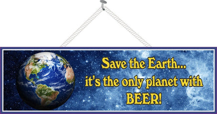Save the Earth Beer Quote Sign with Planet
