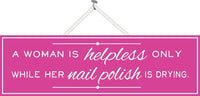 Nail Polish Pink Funny Quote Sign